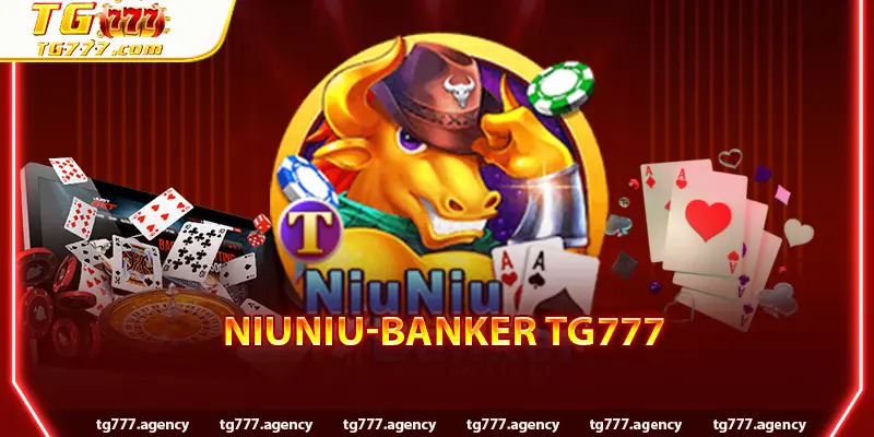 NiuNiu-Banker TG777