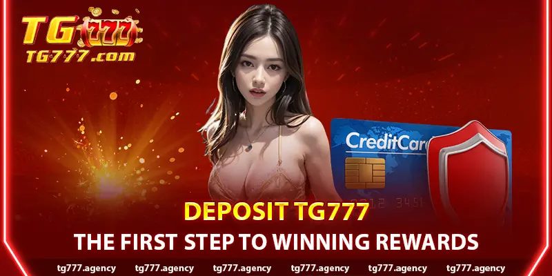 Deposit TG777 The First Step to Winning Rewards