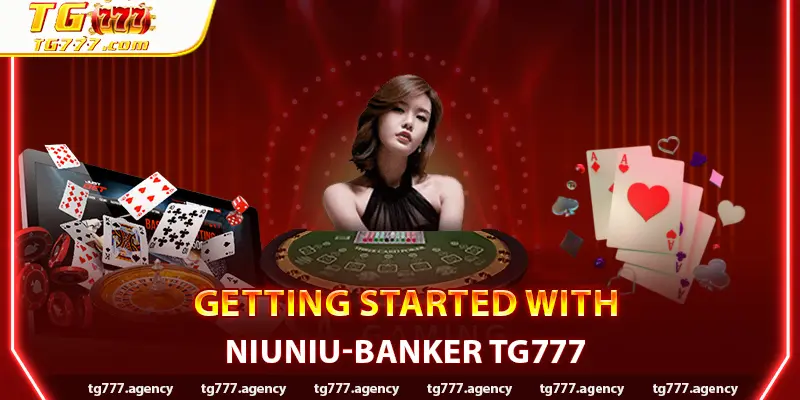 Getting Started with NiuNiu-Banker TG777