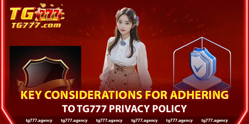 Key Considerations for Adhering to TG777 Privacy Policy