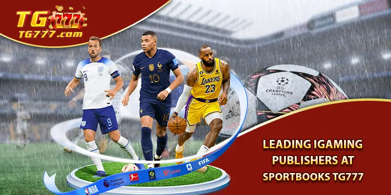 Leading iGaming Publishers at Sportbooks Tg777