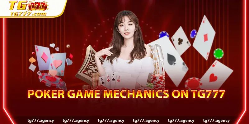 Poker Game Mechanics on TG777