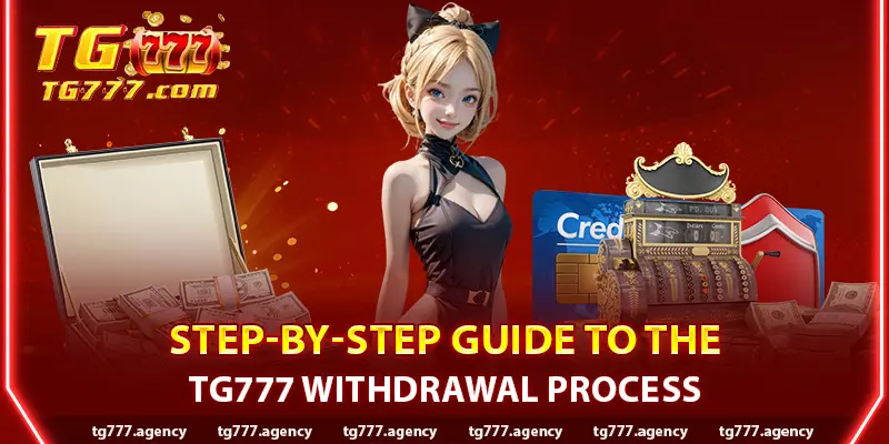 Step-by-Step Guide to the TG777 Withdrawal Process