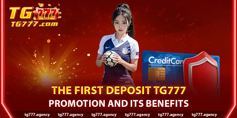 The First Deposit TG777 Promotion and Its Benefits