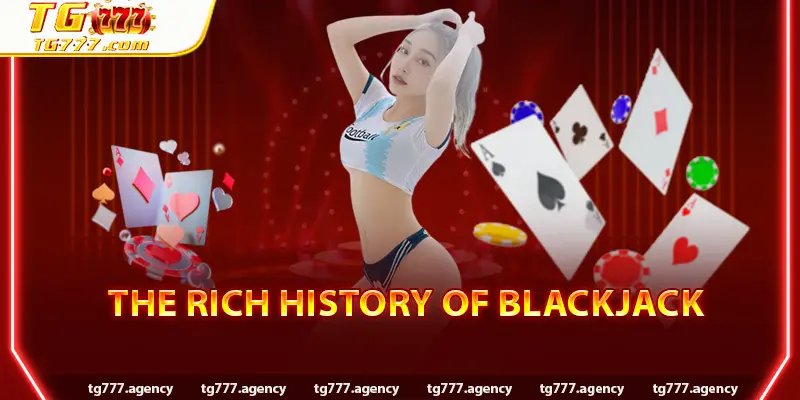 The Rich History of Blackjack