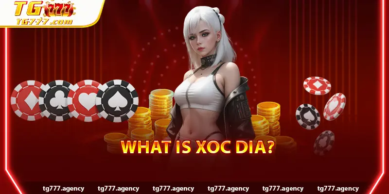 What is Xoc Dia?